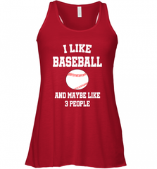 I Like Baseball And Maybe Like Three People Sport Fun Gift Women's Racerback Tank Women's Racerback Tank - Nice-Tshirts4u
