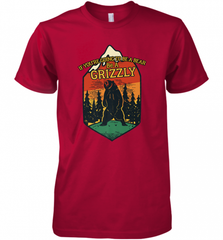 If You're Going To Be A Bear Be A Grizzly, Outdoor, Camping Men's Premium T-Shirt Men's Premium T-Shirt - Nice-Tshirts4u