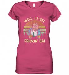 Well, La Dee Frickin Da! Motivational Van Down By The River Women's V-Neck T-Shirt Women's V-Neck T-Shirt - Nice-Tshirts4u