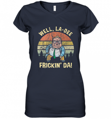 Well, La Dee Frickin Da! Motivational Van Down By The River Women's V-Neck T-Shirt Women's V-Neck T-Shirt - Nice-Tshirts4u