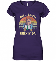 Well, La Dee Frickin Da! Motivational Van Down By The River Women's V-Neck T-Shirt Women's V-Neck T-Shirt - Nice-Tshirts4u