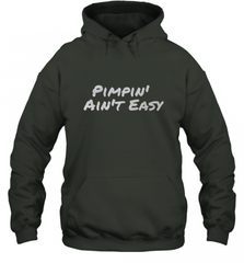 Pimpin' Ain't Easy Hooded Sweatshirt Hooded Sweatshirt - Nice-Tshirts4u