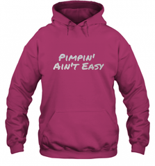 Pimpin' Ain't Easy Hooded Sweatshirt Hooded Sweatshirt - Nice-Tshirts4u