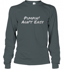 Pimpin' Ain't Easy Long Sleeve T-Shirt Long Sleeve T-Shirt - Nice-Tshirts4u