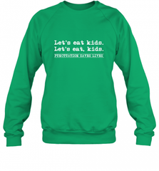 Let's Eat Kids Punctuation Saves Lives Grammar Outfit Gift Crewneck Sweatshirt Crewneck Sweatshirt - Nice-Tshirts4u