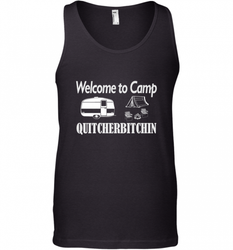 Welcome to Camp Quitcherbitchin T Shirt Camping Funny Men's Tank Top