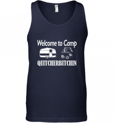 Welcome to Camp Quitcherbitchin T Shirt Camping Funny Men's Tank Top