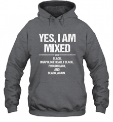 Yes I Am Mixed with Black Proud Black History Month Tee Hooded Sweatshirt Hooded Sweatshirt - Nice-Tshirts4u