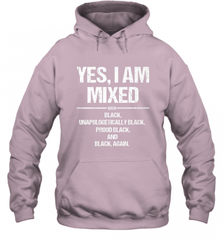 Yes I Am Mixed with Black Proud Black History Month Tee Hooded Sweatshirt Hooded Sweatshirt - Nice-Tshirts4u