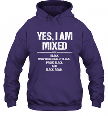 Yes I Am Mixed with Black Proud Black History Month Tee Hooded Sweatshirt Hooded Sweatshirt - Nice-Tshirts4u
