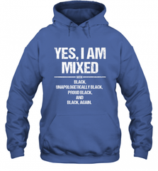 Yes I Am Mixed with Black Proud Black History Month Tee Hooded Sweatshirt Hooded Sweatshirt - Nice-Tshirts4u