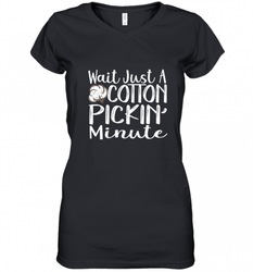 Wait Just A Cotton Pickin Minute Tshirt Farm Life Farmer Women's V-Neck T-Shirt