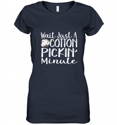 Wait Just A Cotton Pickin Minute Tshirt Farm Life Farmer Women's V-Neck T-Shirt